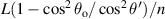 $L(1-\cos^2\theta_{\rm o}/\cos^2\theta')/n$