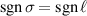 $\operatorname{sgn} \sigma = \operatorname{sgn} \ell $