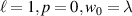 $\ell = 1,p = 0,{w_0} = \lambda $