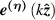 $\boldsymbol{e^{\left( \eta \right)}}\left( {k{{\boldsymbol{\hat z}}}} \right)$