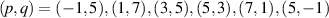$ (p,q) = (-1,5),(1,7),(3,5),(5,3),(7,1),(5,-1) $