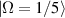 $|\Omega = 1/5\rangle$
