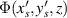 $\Phi(x^{^{\prime}}_s,y^{^{\prime}}_s,z)$