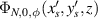 $\Phi_{N,0,\phi}(x^{^{\prime}}_s,y^{^{\prime}}_s,z)$