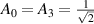 $A_0 = A_3 = \frac{1}{\sqrt{2}}$