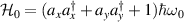 $\mathcal{H}_0 = (a_xa_x^\dagger+a_ya_y^\dagger+1)\hbar\omega_0$