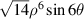 $\sqrt {14} {\rho ^6}\sin 6\theta $