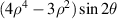 $(4{\rho ^4} - 3{\rho ^2})\sin 2\theta $