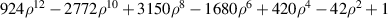 $924{\rho ^{12}} - 2772{\rho ^{10}} + 3150{\rho ^8} - 1680{\rho ^6} + 420{\rho ^4} - 42{\rho ^2} + 1$