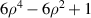 $6{\rho ^4} - 6{\rho ^2} + 1$