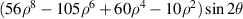 $(56{\rho ^8} - 105{\rho ^6} + 60{\rho ^4} - 10{\rho ^2})\sin 2\theta $