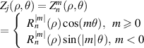 $\begin{array}{l} {Z_j}(\rho ,\theta ) = Z_n^m(\rho ,\theta ) \\ = \left\{ {\begin{array}{l} R_n^{|m|}(\rho )\cos (m\theta ),\;\;m \geqslant 0 \\ R_n^{|m|}(\rho )\sin (\left| m \right|\theta ),\;m < 0 \\ \end{array}} \right. \\ \end{array} $