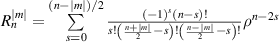 $R_n^{|m|} = \sum\limits_{s = 0}^{(n - \left| m \right|)/2} {\frac{{{{( - 1)}^s}(n - s)!}}{{s!\left( {\genfrac{}{}{.3pt}{3}{{n + \left| m \right|}}{{\text{2}}} - s} \right)!\left( {\genfrac{}{}{.3pt}{3}{{n - \left| m \right|}}{{\text{2}}} - s} \right)!}}} {\rho ^{n - 2s}}$
