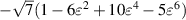 $ - \sqrt 7 (1 - 6{\varepsilon ^2} + 10{\varepsilon ^4} - 5{\varepsilon ^6})$