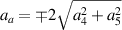 ${a_a} = \mp 2\sqrt {a_4^2 + a_5^2} $