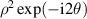 ${\rho ^2}\exp ( - {\text{i}}2\theta )$