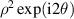 ${\rho ^2}\exp ({\text{i}}2\theta )$