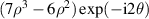 $(7{\rho ^3} - 6{\rho ^2})\exp ( - {\text{i}}2\theta )$