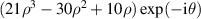 $(21{\rho ^3} - 30{\rho ^2} + 10\rho )\exp ( - {\text{i}}\theta )$