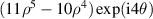 $(11{\rho ^5} - 10{\rho ^4})\exp ({\text{i}}4\theta )$