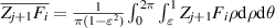 $\overline {{Z_{j + 1}}{F_i}} = \frac{1}{{{{\pi (}}1 - {\varepsilon ^2}{\text{)}}}}\int_0^{2{{\pi }}} {\int_\varepsilon ^1 {{Z_{j + 1}}{F_i}\rho {\text{d}}\rho {\text{d}}\theta } } $