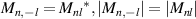 ${M_{n, - l}} = {M_{nl}}^*,\left| {{M_{n, - l}}} \right| = \left| {{M_{nl}}} \right|$