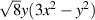 $\sqrt 8 y(3{x^2} - {y^2})$