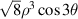 $\sqrt 8 {\rho ^3}\cos 3\theta $