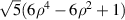 $\sqrt 5 (6{\rho ^4} - 6{\rho ^2} + 1)$