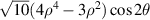 $\sqrt {10} (4{\rho ^4} - 3{\rho ^2})\cos 2\theta $