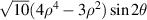 $\sqrt {10} (4{\rho ^4} - 3{\rho ^2})\sin 2\theta $