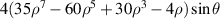 $4(35{\rho ^7} - 60{\rho ^5} + 30{\rho ^3} - 4\rho )\sin \theta $