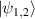$\vert\psi_{1,2}\rangle$