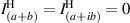 $I^{\mathrm{H}}_{(a+b)} = I^{\mathrm{H}}_{(a+ib)} = 0$