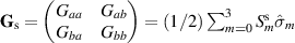 ${{\mathbf{G}}_\mathrm{s} = \begin{pmatrix} G_{aa}&G_{ab}\\G_{ba}&G_{bb}\\\end{pmatrix}} = (1/2)\sum_{m = 0}^{3} S^\mathrm{s}_{m} \hat{\sigma}_{m}$