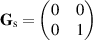 ${ {\mathbf{G}}_{\mathrm{s}} = \begin{pmatrix} 0&0\\0&1\\ \end{pmatrix}}$