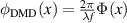 $\phi_\text{DMD}(x) = \frac{2\pi}{\lambda f}\Phi(x)$