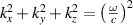$k_x^2 + k_y^2 + k_z^2 = {\left( {\frac{\omega }{c}} \right)^2}$