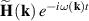 $\widetilde {\mathbf{H}}\left( {\mathbf{k}} \right){e^{ - i\omega \left( {\mathbf{k}} \right)t}}$