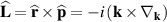 $\widehat {\mathbf{L}} = \widehat {\mathbf{r}} \times \widehat {\mathbf{p}} = - i\left( {{\mathbf{k}} \times {\nabla _{\mathbf{k}}}} \right)$