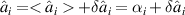 $\hat_i = \lt \hat_i \gt +\delta \hat_i = \alpha_i+\delta \hat_i$