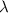 $\lambda $