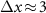 $\Delta x\!\approx\!3$
