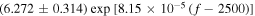 $(6.272\pm 0.314)\,\exp \,\left[8.15\times 1{0}^{-5}\,(f-2500)\right]$