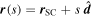 ${\boldsymbol{r}}(s)={{\boldsymbol{r}}}_{{\rm{SC}}}+s\,\hat{{\boldsymbol{d}}}$