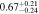$0.6{7}_{-0.24}^{+0.21}$