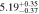 $5.1{9}_{-0.37}^{+0.35}$