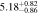 $5.1{8}_{-0.86}^{+0.82}$