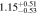 $1.1{5}_{-0.53}^{+0.51}$