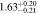 $1.6{3}_{-0.21}^{+0.20}$